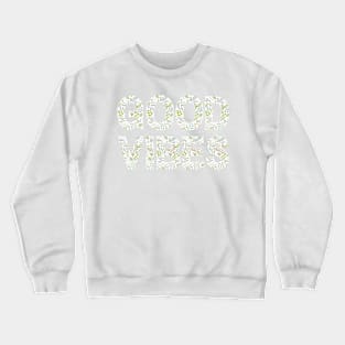 Good Vibes Bold Sketchy Floral Crewneck Sweatshirt